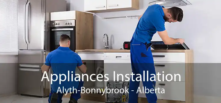 Appliances Installation Alyth-Bonnybrook - Alberta