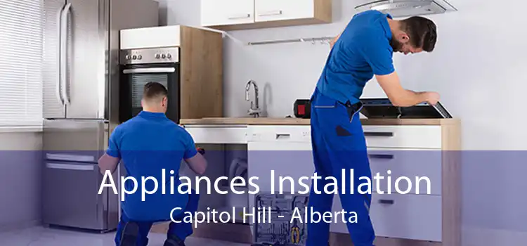 Appliances Installation Capitol Hill - Alberta