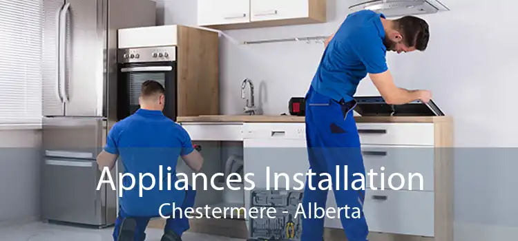 Appliances Installation Chestermere - Alberta