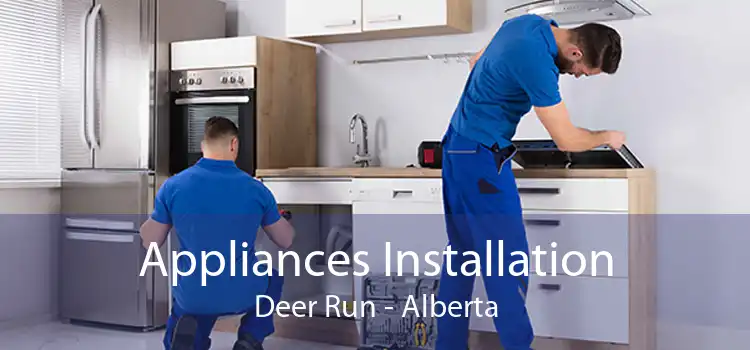 Appliances Installation Deer Run - Alberta