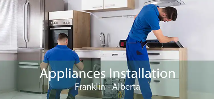 Appliances Installation Franklin - Alberta