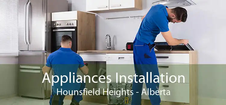 Appliances Installation Hounsfield Heights - Alberta