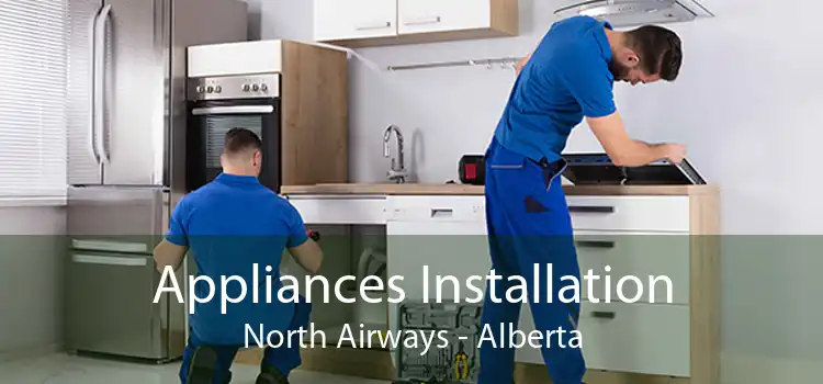 Appliances Installation North Airways - Alberta