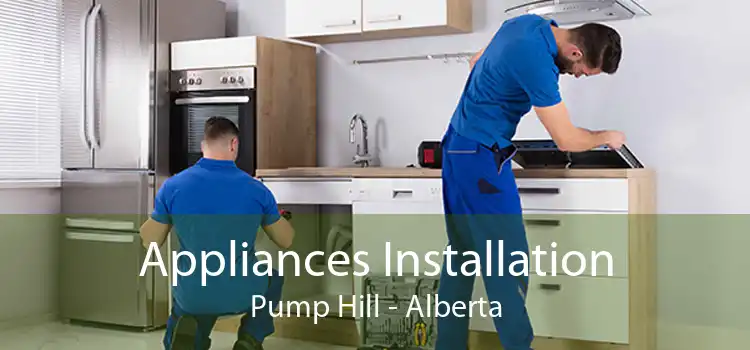 Appliances Installation Pump Hill - Alberta