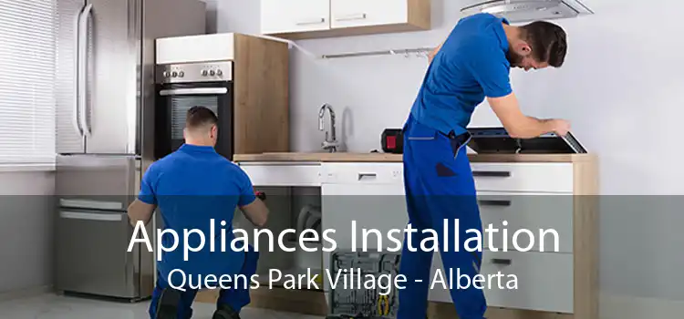 Appliances Installation Queens Park Village - Alberta