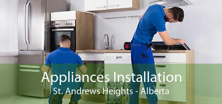 Appliances Installation St. Andrews Heights - Alberta