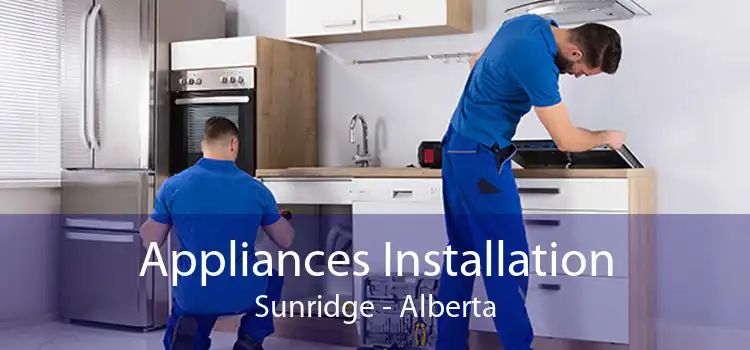 Appliances Installation Sunridge - Alberta
