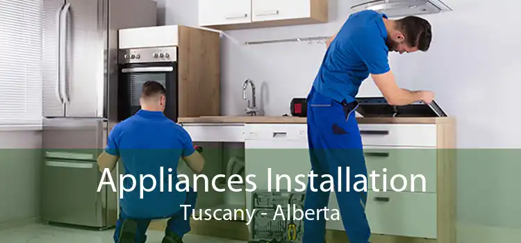 Appliances Installation Tuscany - Alberta