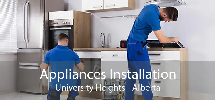 Appliances Installation University Heights - Alberta