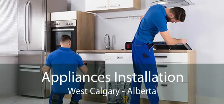 Appliances Installation West Calgary - Alberta