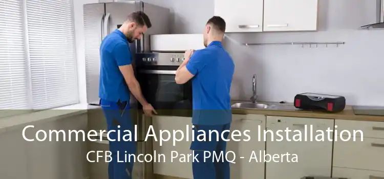 Commercial Appliances Installation CFB Lincoln Park PMQ - Alberta