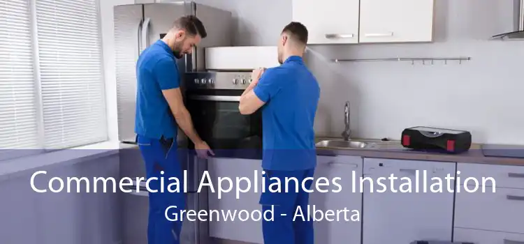 Commercial Appliances Installation Greenwood - Alberta