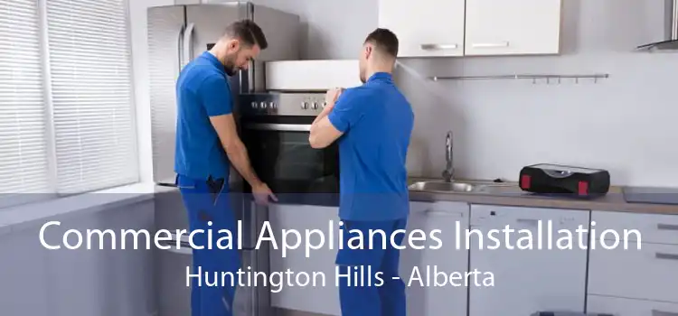 Commercial Appliances Installation Huntington Hills - Alberta