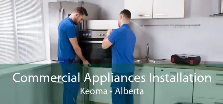 Commercial Appliances Installation Keoma - Alberta