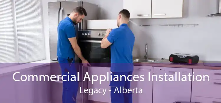Commercial Appliances Installation Legacy - Alberta