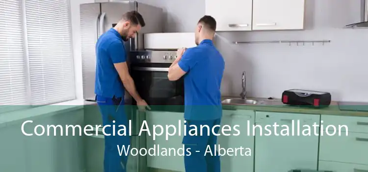 Commercial Appliances Installation Woodlands - Alberta