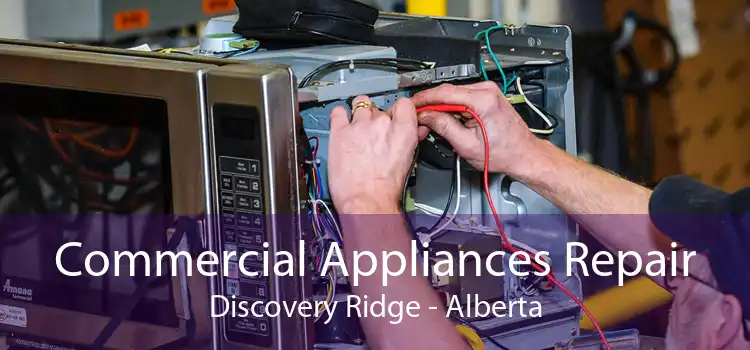 Commercial Appliances Repair Discovery Ridge - Alberta