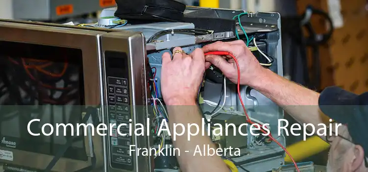 Commercial Appliances Repair Franklin - Alberta