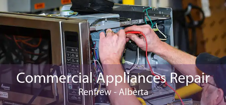 Commercial Appliances Repair Renfrew - Alberta