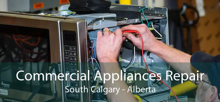 Commercial Appliances Repair South Calgary - Alberta