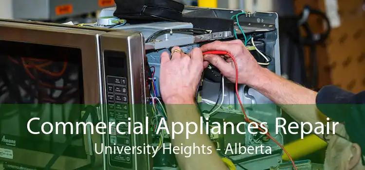 Commercial Appliances Repair University Heights - Alberta