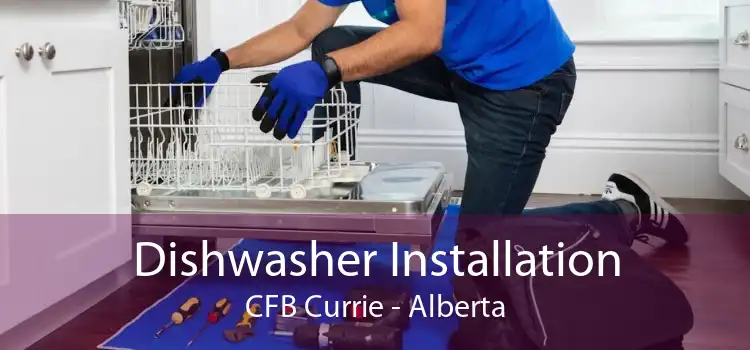 Dishwasher Installation CFB Currie - Alberta