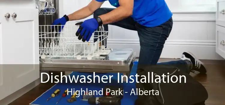 Dishwasher Installation Highland Park - Alberta