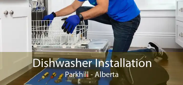 Dishwasher Installation Parkhill - Alberta