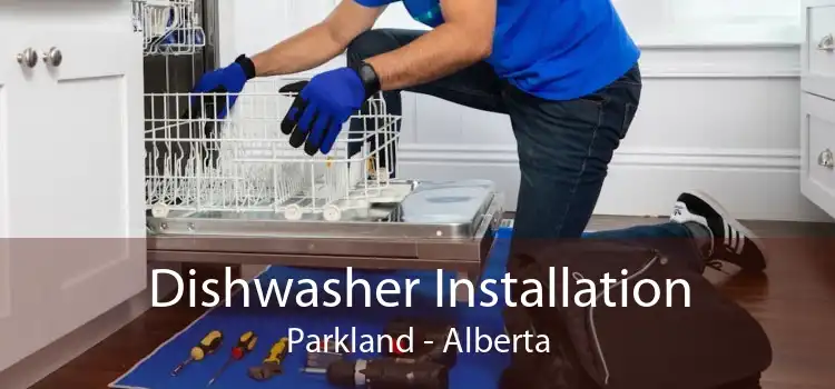 Dishwasher Installation Parkland - Alberta