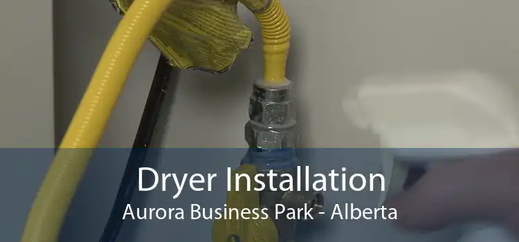 Dryer Installation Aurora Business Park - Alberta