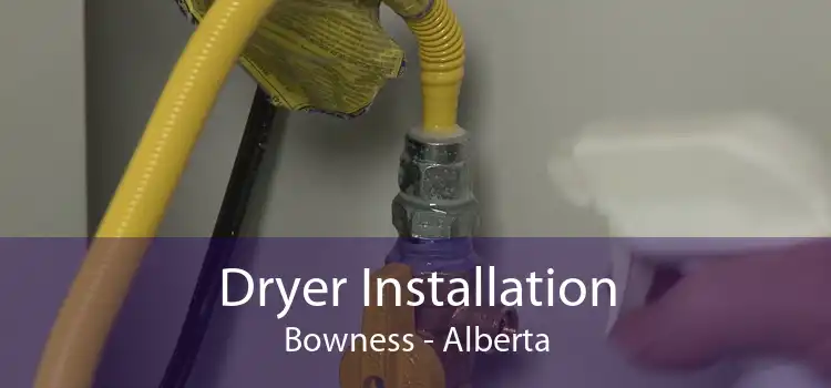 Dryer Installation Bowness - Alberta