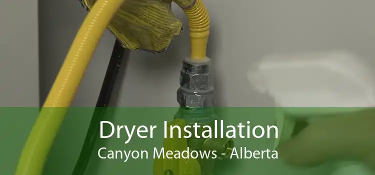 Dryer Installation Canyon Meadows - Alberta