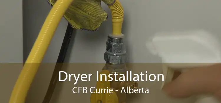 Dryer Installation CFB Currie - Alberta