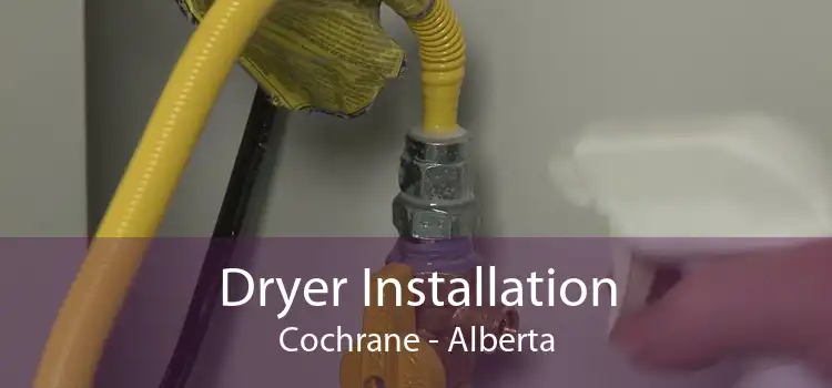 Dryer Installation Cochrane - Alberta