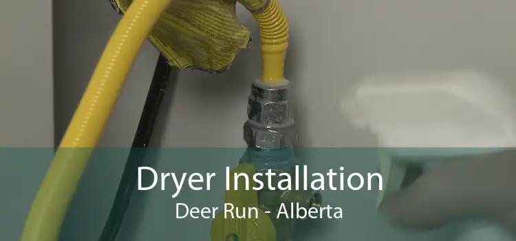 Dryer Installation Deer Run - Alberta