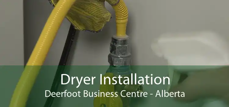 Dryer Installation Deerfoot Business Centre - Alberta