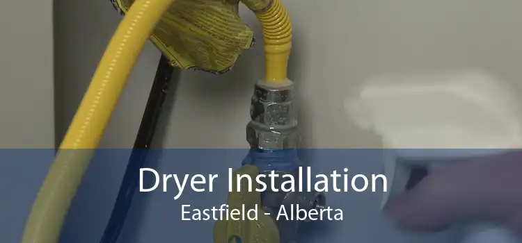 Dryer Installation Eastfield - Alberta