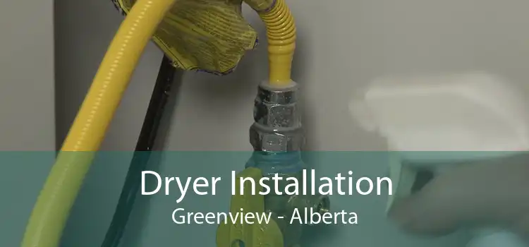 Dryer Installation Greenview - Alberta