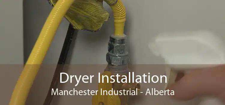 Dryer Installation Manchester Industrial - Alberta