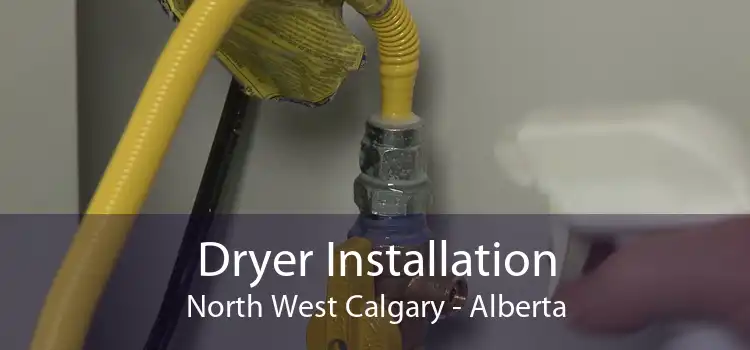 Dryer Installation North West Calgary - Alberta