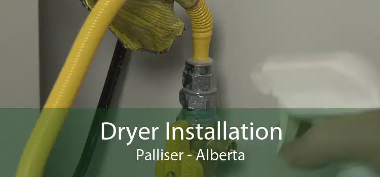 Dryer Installation Palliser - Alberta
