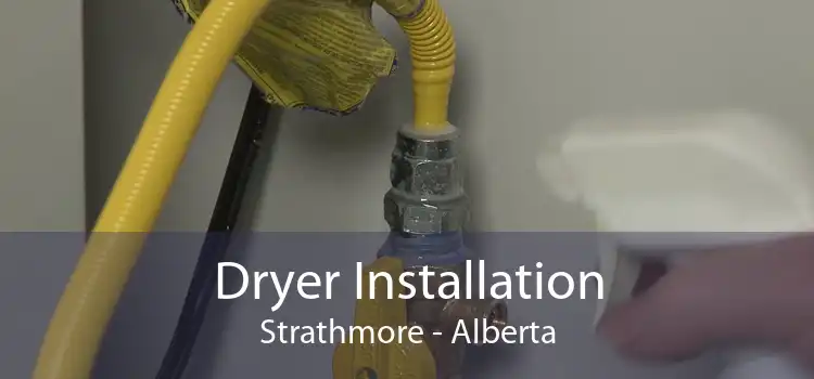 Dryer Installation Strathmore - Alberta