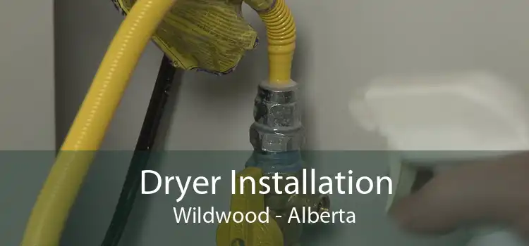 Dryer Installation Wildwood - Alberta