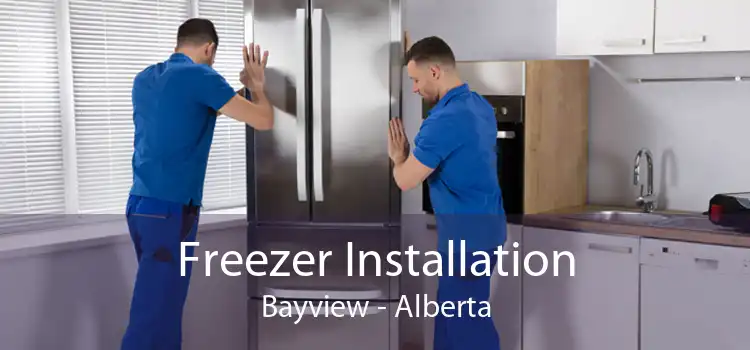 Freezer Installation Bayview - Alberta