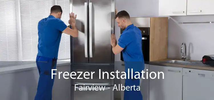 Freezer Installation Fairview - Alberta