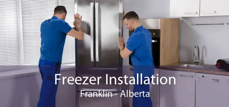 Freezer Installation Franklin - Alberta