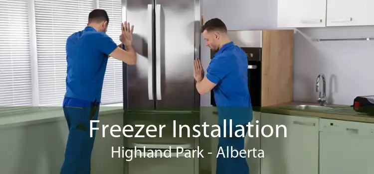 Freezer Installation Highland Park - Alberta