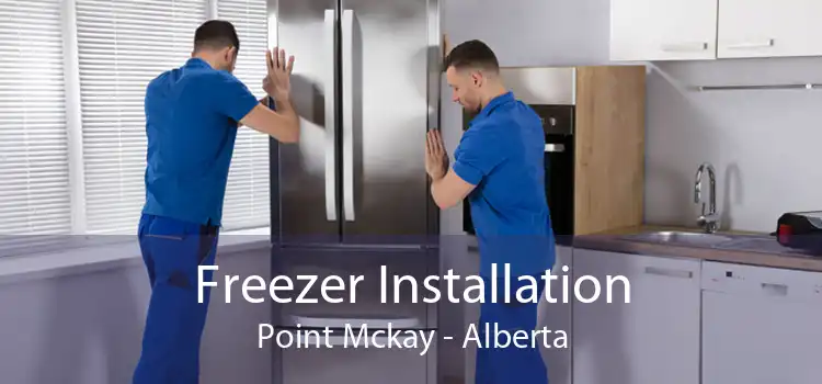 Freezer Installation Point Mckay - Alberta