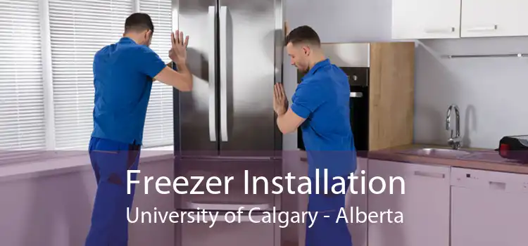 Freezer Installation University of Calgary - Alberta