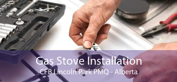 Gas Stove Installation CFB Lincoln Park PMQ - Alberta